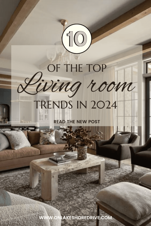 The top 10 living room trends for 2024 - on lakeshore drive