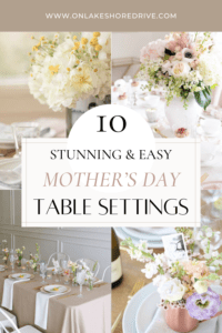 10 Simple Mother’s Day Table Settings - on lakeshore drive